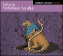 Histoires fantastiques des Alpes